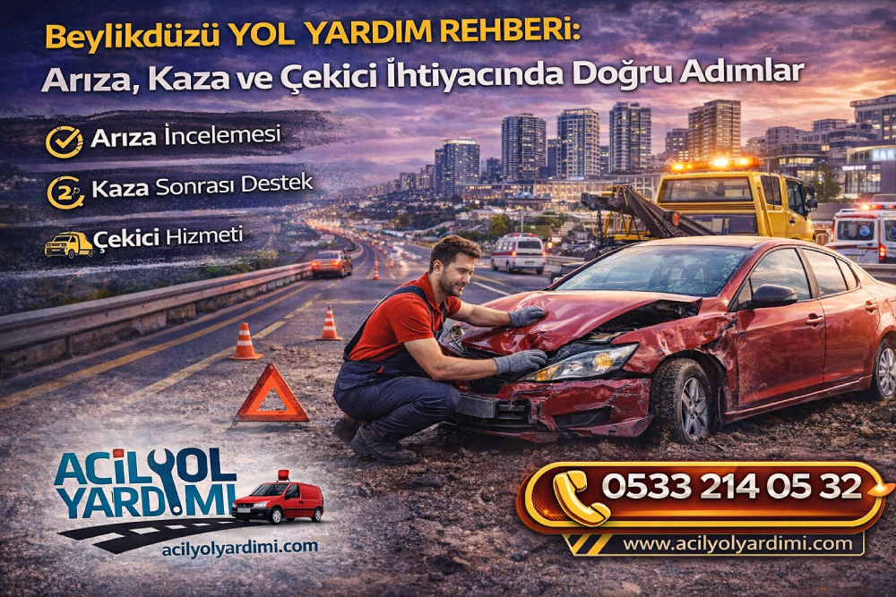 Beylikdüzü’nde yolda kalan araç için yol yardımı sürecini ve çekici müdahalesini anlatan rehber görseli