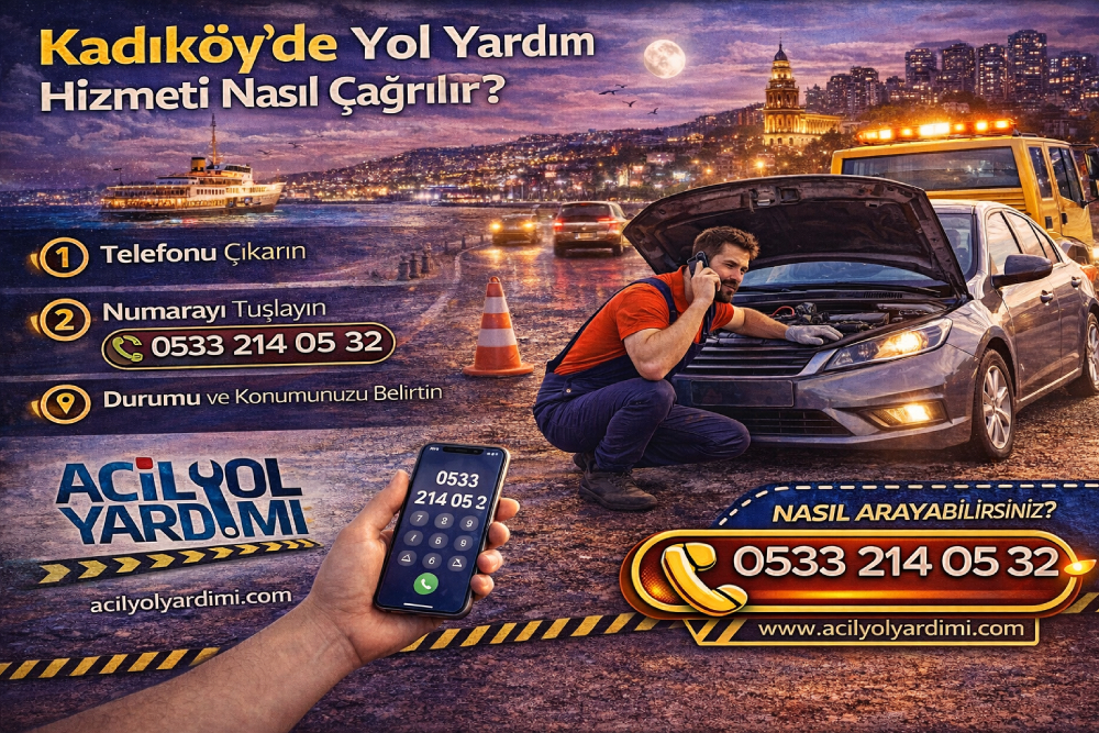 Kadıköy’de yol yardımı hizmeti nasıl çağrılır oto çekici ve acil yol yardım hizmeti